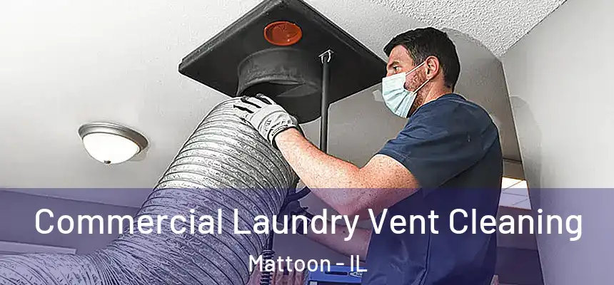  Commercial Laundry Vent Cleaning Mattoon - IL