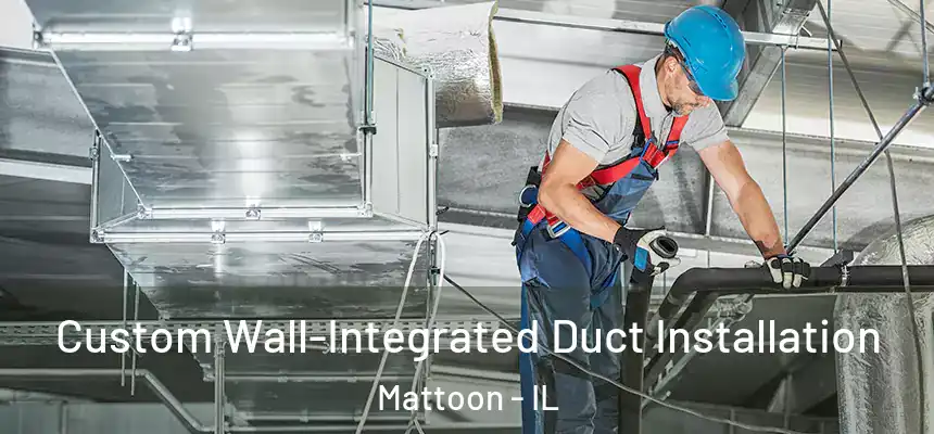  Custom Wall-Integrated Duct Installation Mattoon - IL