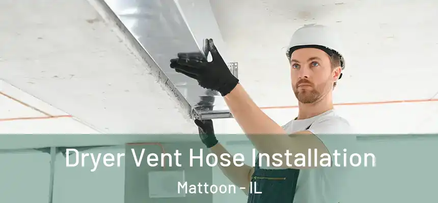 Dryer Vent Hose Installation Mattoon - IL