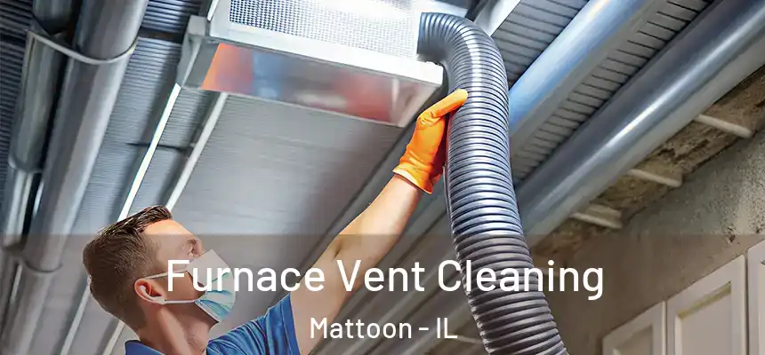  Furnace Vent Cleaning Mattoon - IL