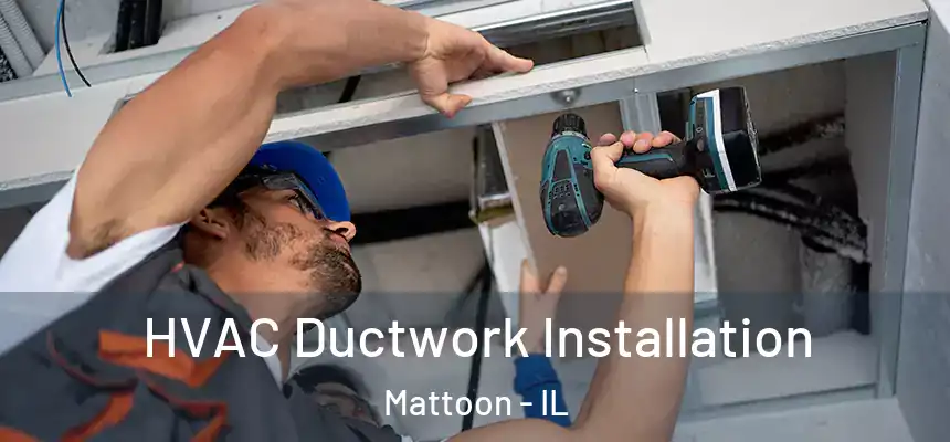  HVAC Ductwork Installation Mattoon - IL
