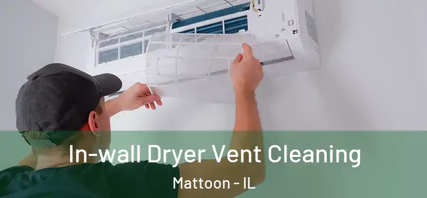 In-wall Dryer Vent Cleaning Mattoon - IL