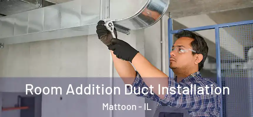  Room Addition Duct Installation Mattoon - IL